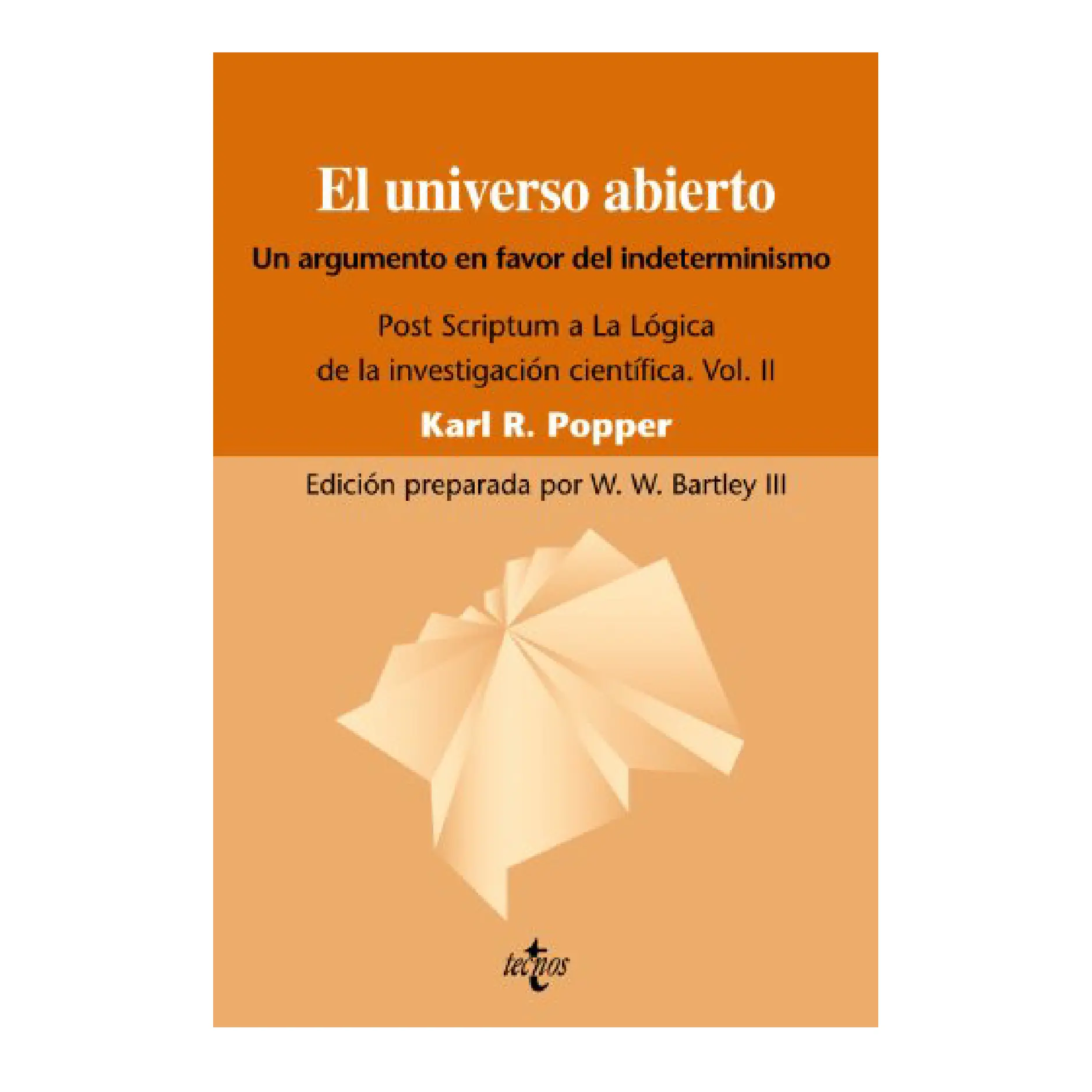 el universo abierto popper - Cuál es la postura de Karl Popper respecto a la ciencia
