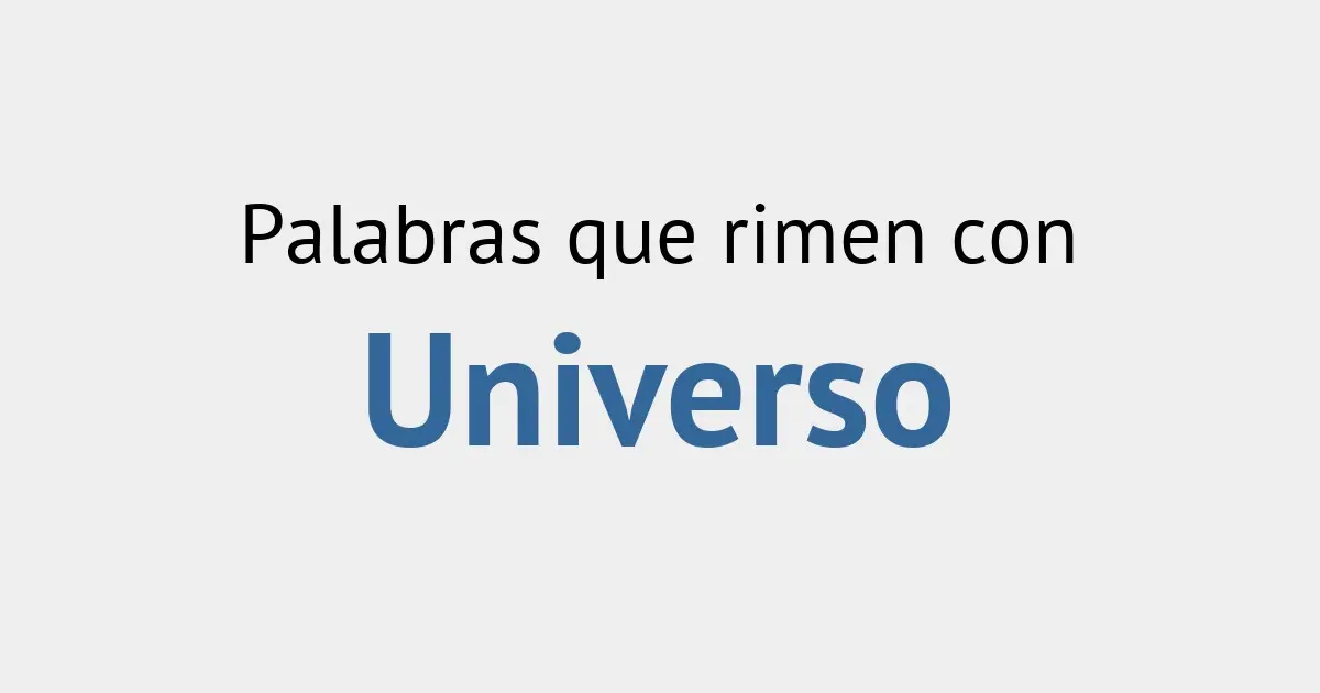 que rima con universo - Qué rima con la palabra espacio